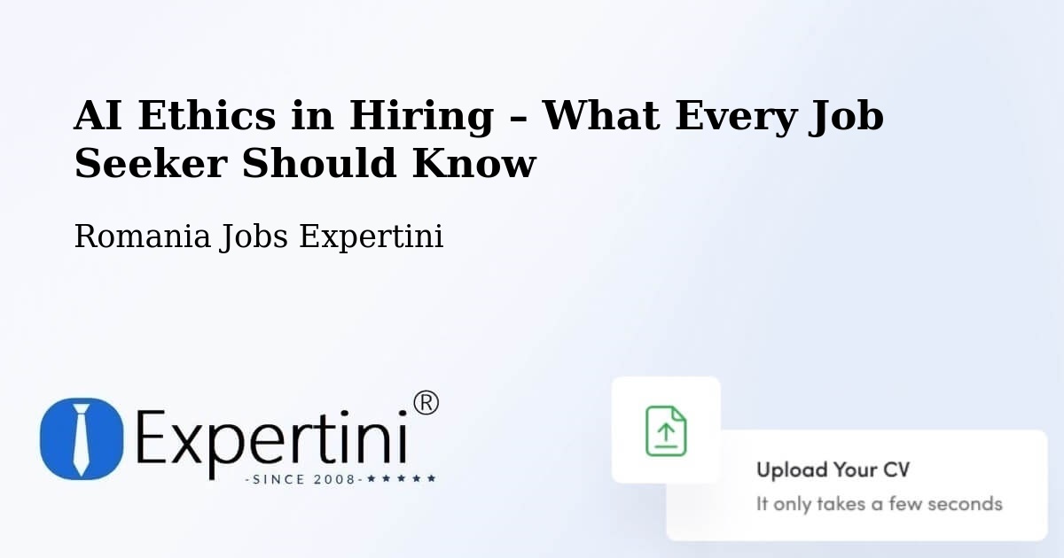 AI Ethics in Recruitment & Hiring – Berlişte - Berlişte, Romania Jobs Expertini
