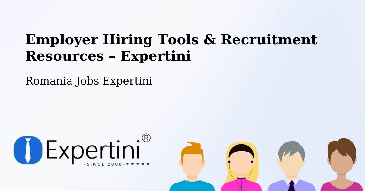 Employer Hiring Tools & Recruitment Resources – Berlişte - Berlişte, Romania Jobs Expertini