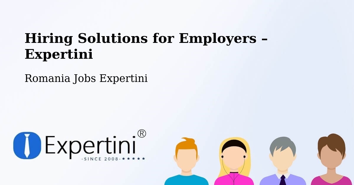 Hiring Solutions for Employers in Berlişte - Berlişte, Romania Jobs Expertini