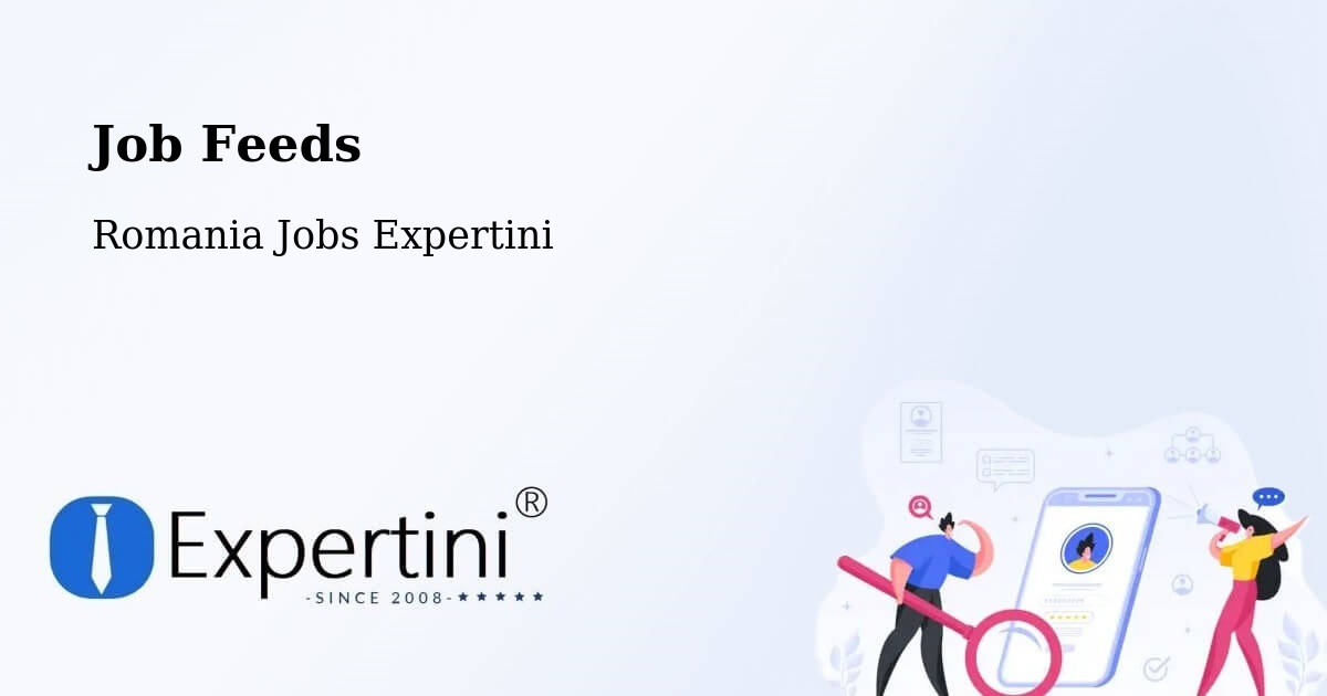 Job Listings Feed – Berlişte - Romania Jobs Expertini