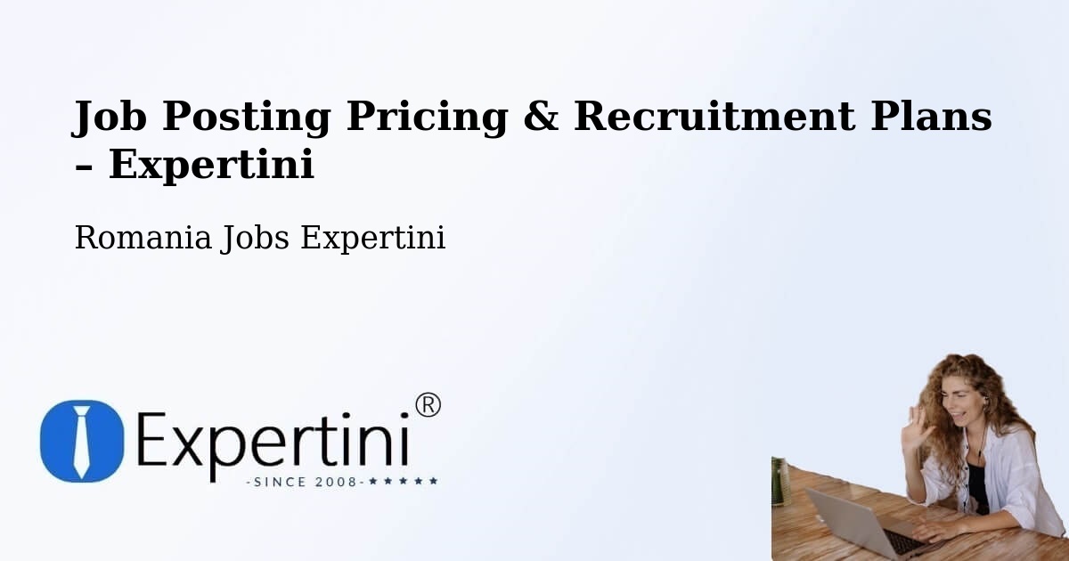 Job Posting Pricing & Recruitment Plans – Berlişte - Berlişte, Romania Jobs Expertini